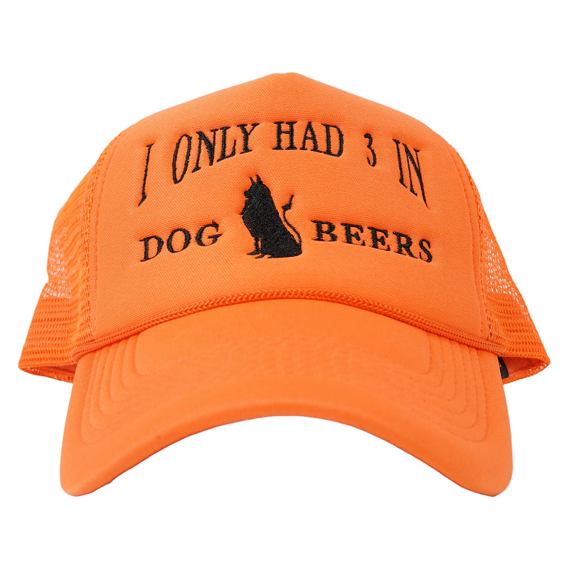All Dawgs foam trucker cap, I ONLY HAD 3 IN DOG BEERS - orange, image 1 of 2